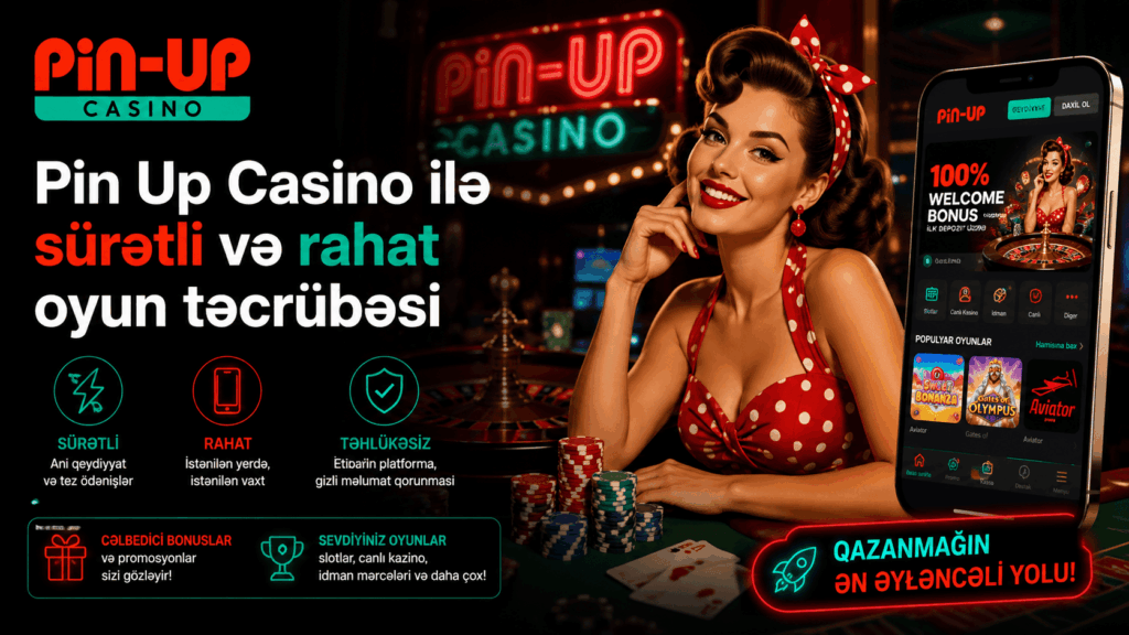 Pin Up Casino ilə sürətli və rahat oyun təcrübəsi